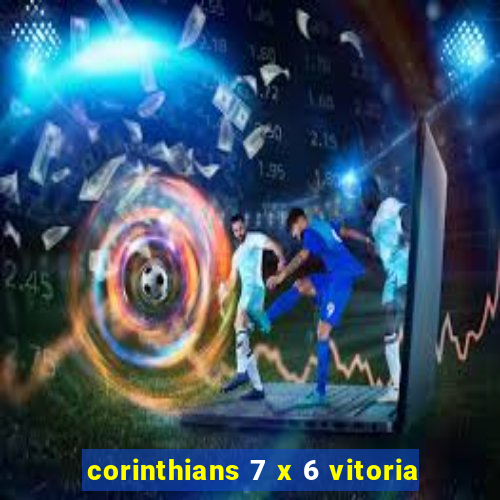 corinthians 7 x 6 vitoria